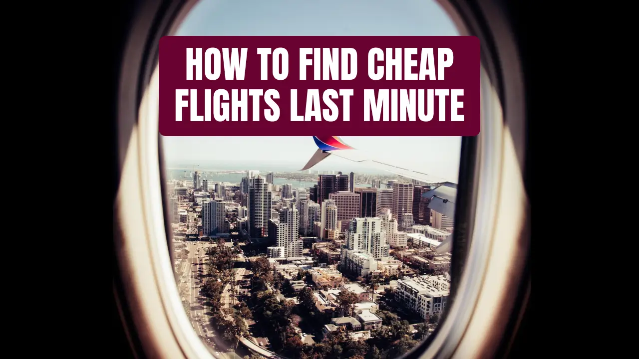 How to Find Cheap Flights Last Minute