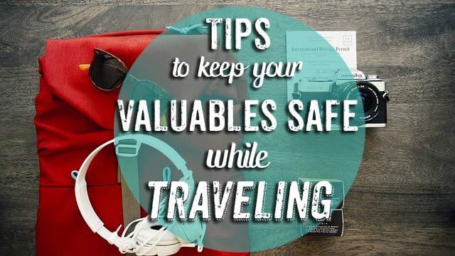 How to Keep Your Money and Valuables Safe While Traveling